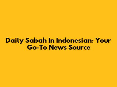 Daily Sabah In Indonesian: Your Go-To News Source