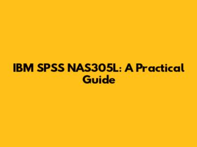 IBM SPSS NAS305L: A Practical Guide