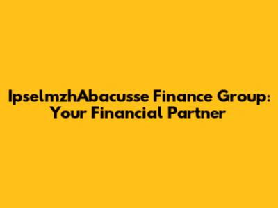 IpselmzhAbacusse Finance Group: Your Financial Partner