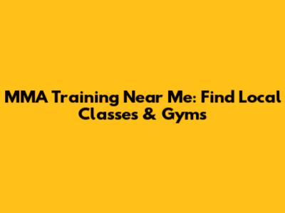 MMA Training Near Me: Find Local Classes & Gyms