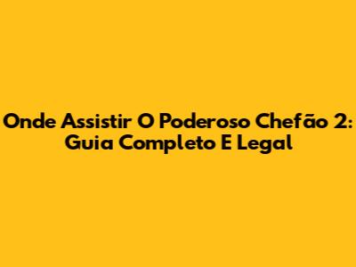 Onde Assistir 'O Poderoso Chefão 2': Guia Completo E Legal